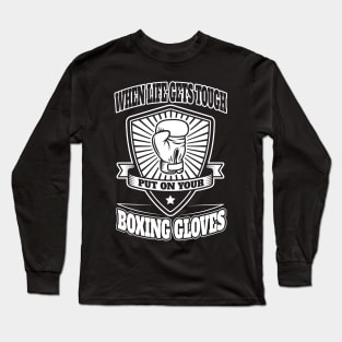 Put on your boxing gloves Long Sleeve T-Shirt